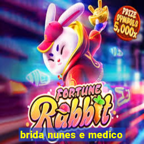 brida nunes e medico